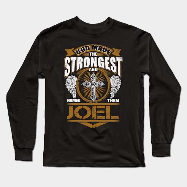 Joel Name T Shirt - God Found Strongest And Named Them Joel Gift Item Long Sleeve T-Shirt by reelingduvet